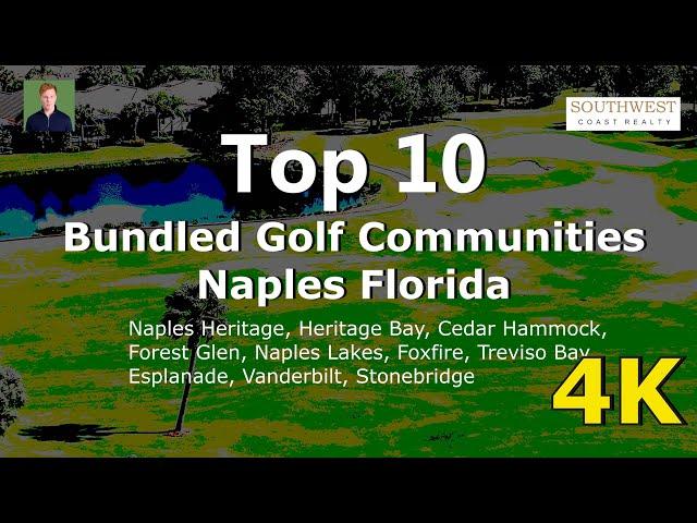 Top 10 Bundled Golf Communities in Naples Florida in 4K