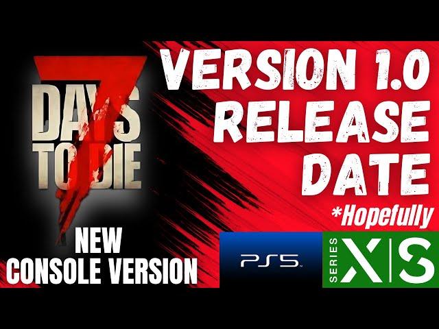 7 Days to Die Version 1.0 and Console Release Date (Tentative) News - PC Xbox PS5