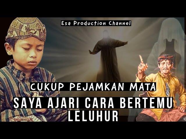 Cukup Pejamkan Mata - Saya Ajari Cara Bertemu Leluhur