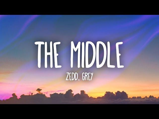 Zedd, Grey - The Middle (Lyrics) ft. Maren Morris