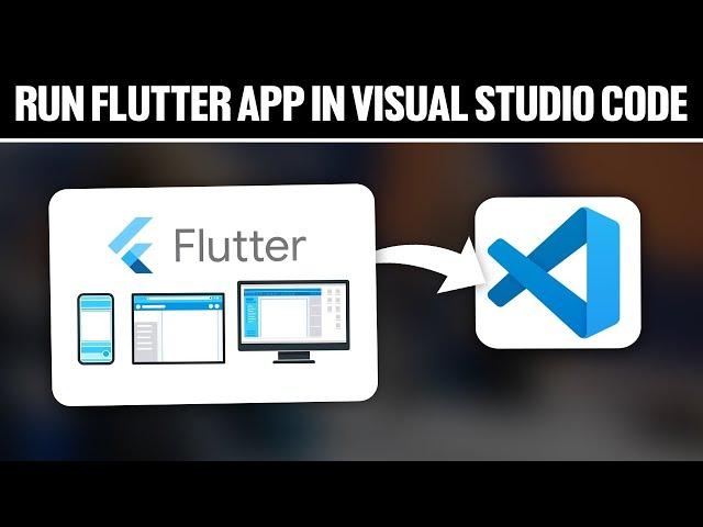 How To Run Flutter App In Visual Studio Code 2024! (Full Tutorial)