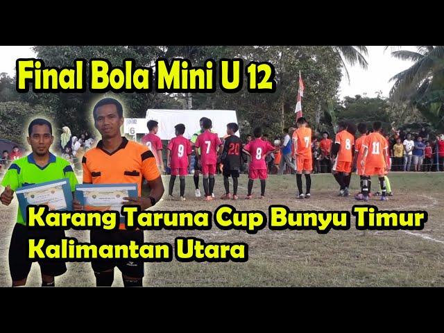 FINAL SEPAK BOLA MINI UNTUK ANAK SD U12 !! KARANG TARUNA CUP BUNYU TIMUR KALTARA !! VLOG OLAHRAGA