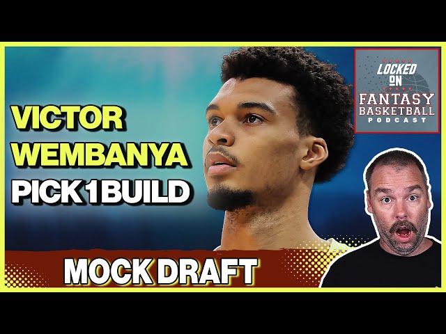 NBA Fantasy Basketball Mock Draft Pick 1 - Building With Victor Wembanyama