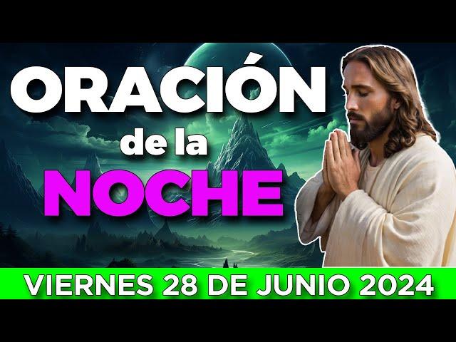 ORACIÓN de la NOCHE 28 de JUNIO  ESCUCHA ESTOS SALMOS Y OBSERVA LO QUE PASA!