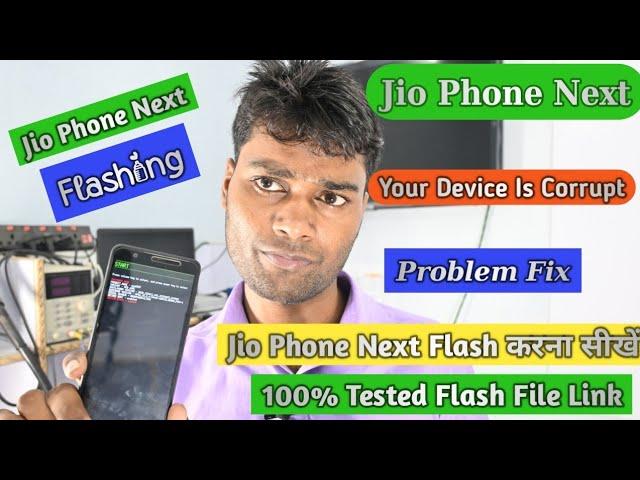 Jio Phone Next Your Device Is Crorrupt || Jio Phone Next Flashing/ Jio Phone Next all Error Fix