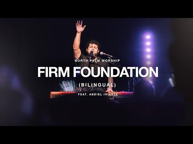 Firm Foundation-Bilingual By Cody Carnes (Abdiel Iriarte) | North Palm Worship