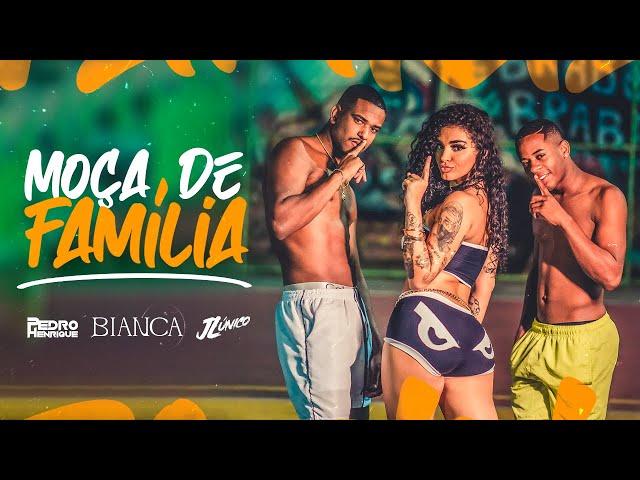 Bianca, JL O Único e DJ Pedro Henrique - Moça de Família (Clipe Oficial)