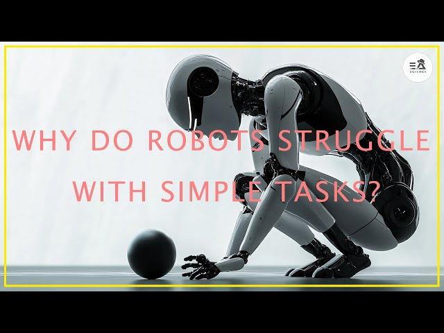 Moravec's Paradox: Why Do Robots Struggle with Simple Tasks?