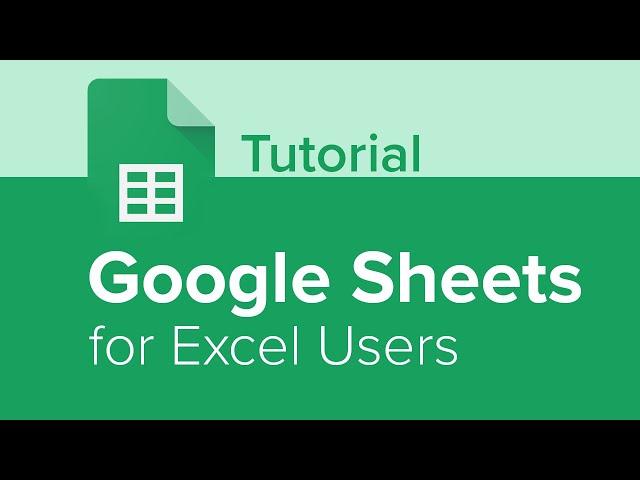 Google Sheets for Excel Users Tutorial