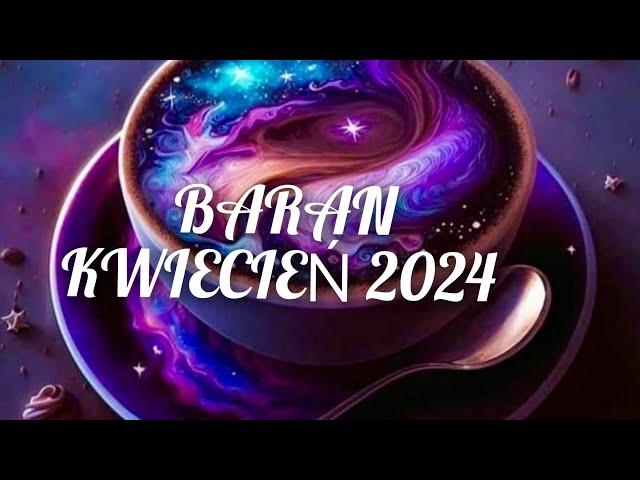 BARAN  KWIECIEŃ 2024 / Czas uwolnić się od tego co negatywne ️