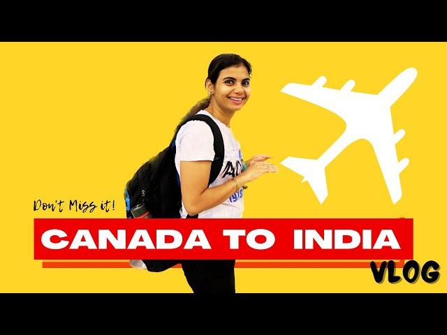 Canada To India || Journey ||  A Week in India || Quick Tour || Canadian Desire