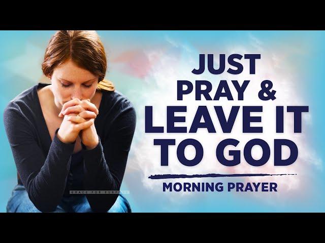 Everything Will Fall Into Place When You Trust God | A Blessed Morning Prayer To Start Your Day