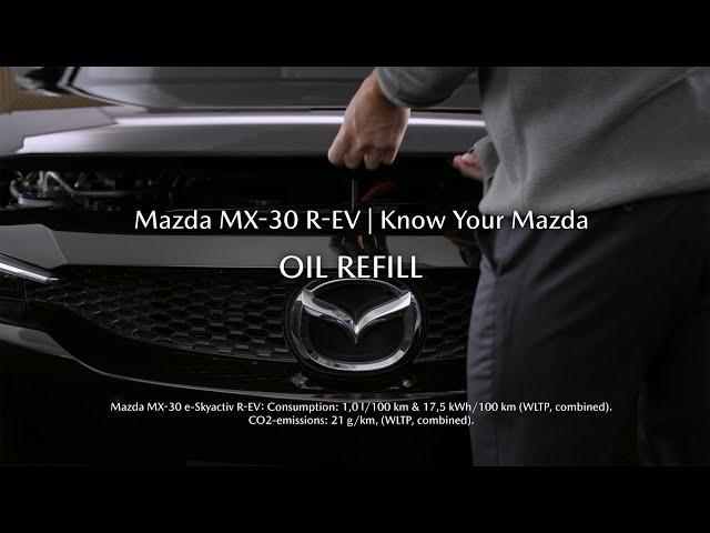 Know your Mazda - Mazda MX-30 R-EV - Oil Refill