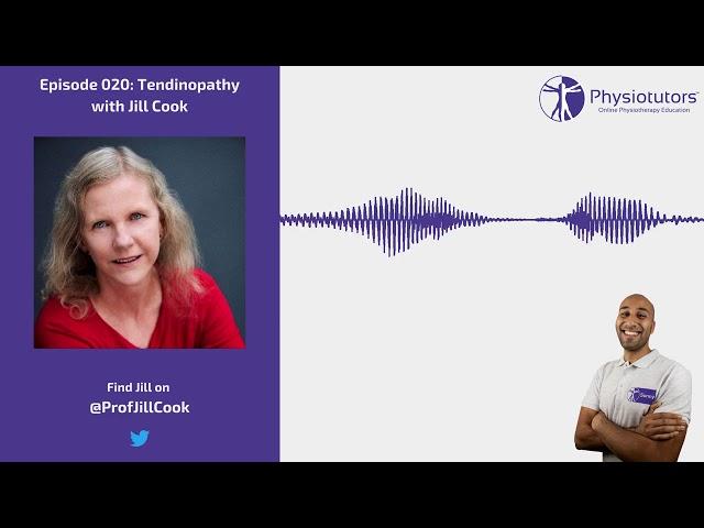 Tendinopathy rehab 101 | Physiotutors Podcast Ep. 020 | Jill Cook