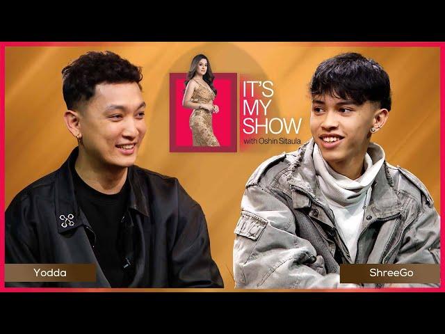 Yodda & ShreeGo | It's My Show With Oshin Sitaula E19 | 08 November 2024