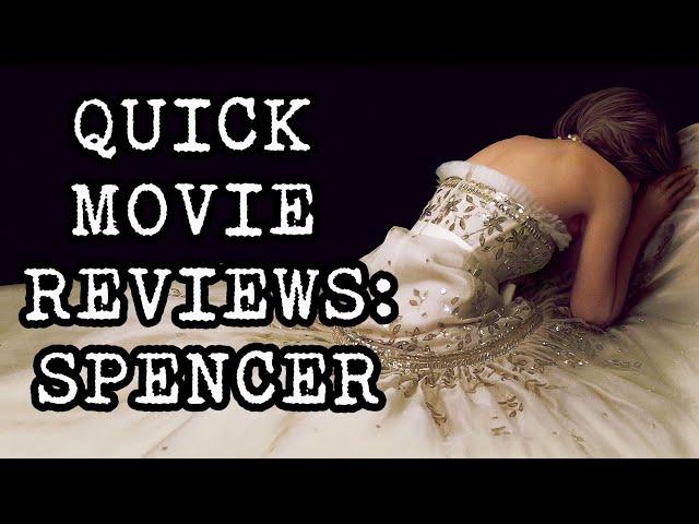 Quick Movie Reviews: Spencer (2022)