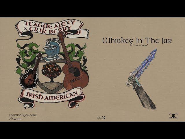 Teague Alexy & Erik Berry - Whiskey In The Jar