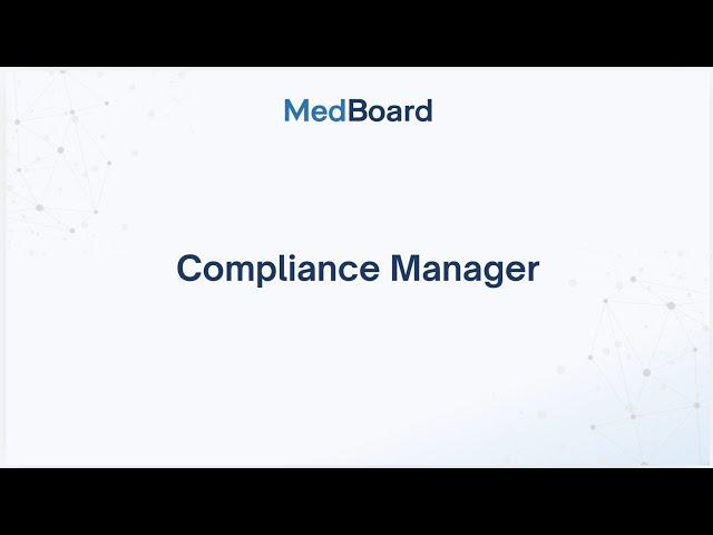 Compliance Manager | MedBoard Regulatory Software Products