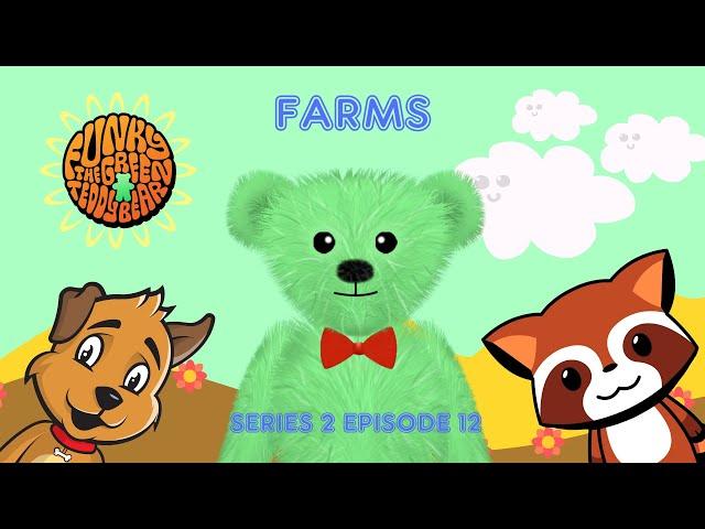 Funky the Green Teddy Bear – Farms. Preschool Fun for Everyone! Series 2 Episode 12