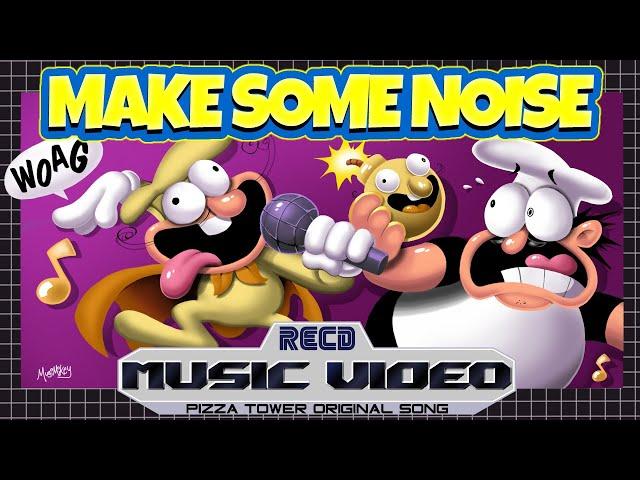 MAKE SOME NOISE by RecD - Pizza Tower The Noise FAN SONG WITH LYRICS