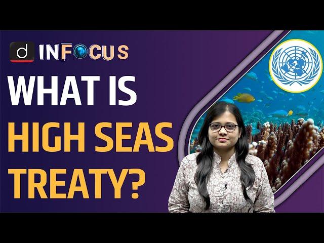 High Seas Treaty | INDIA | UNCLOS | Marine Pollution | UPSC | InFocus | Drishti IAS English