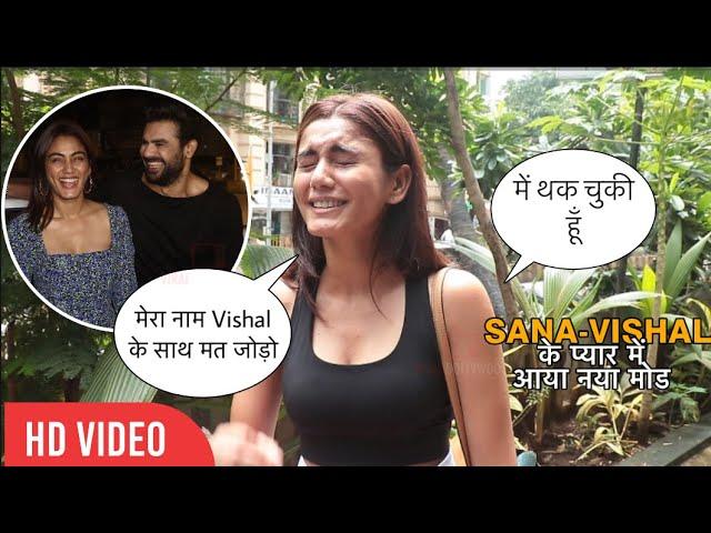 Sana Makbul Big Statement on Affair with Vishal Aditya Singh | प्यार में आई दरार 