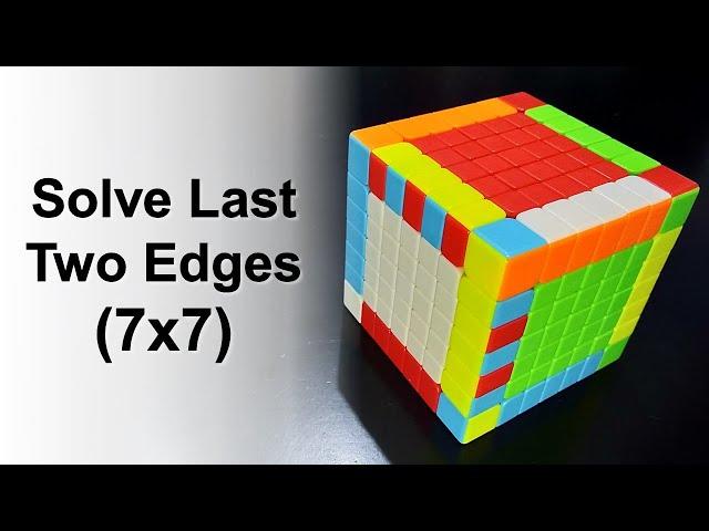 How to Solve Last Two Edges in a 7x7 Rubik’s Cube