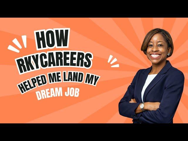 HOW RKY CAREERS HELPED ME LAND MY DREAM JOBS.