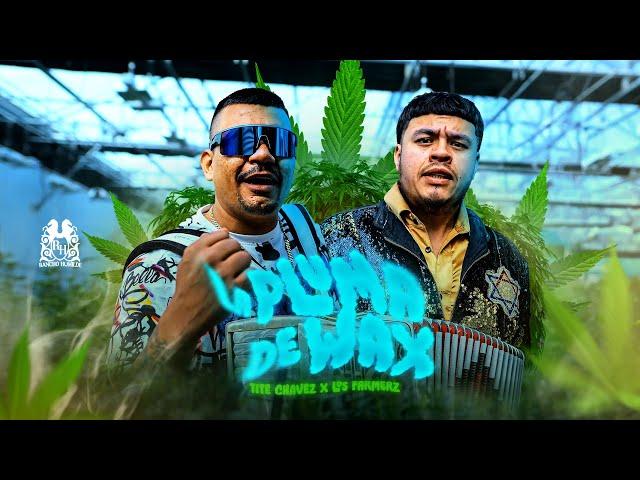 Los Farmerz x Tite Chavez - La Pluma De Wax [En Vivo]