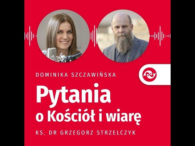 Po co dogmaty? Jak odróżnić rdzeń wiary od konkluzji, które wyciągamy z tego rdzenia?