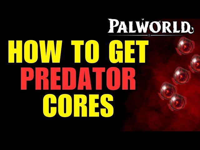 PALWORLD FEYBREAK How to get PREDATOR CORES