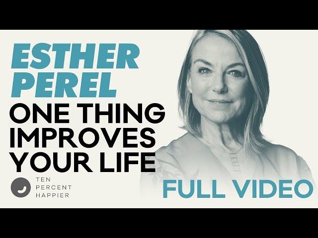 Esther Perel: Relationships, How to Fight & Anxiety |@estherperel Podcast Advice Ten Percent Happier