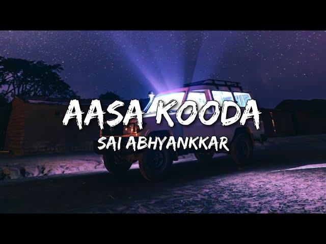 Aasa Kooda - Sai Abhyankkar, Sai Smriti (Lyrics)