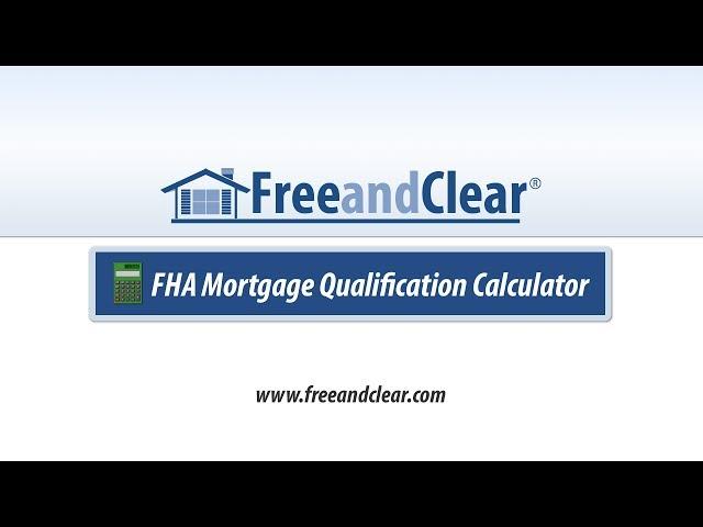 FHA Mortgage Qualification Calculator Video