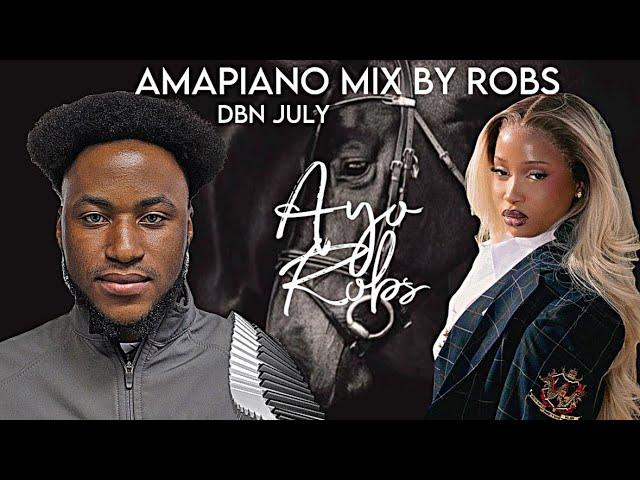 07 JULY 2024 AMAPIANO MIX BY ROBS (BEST AMAPIANO MIX 2024)