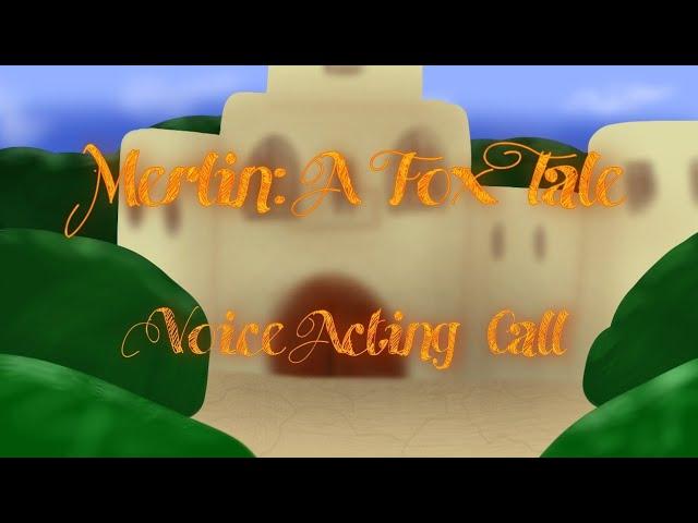 CLOSED // Merlin:  A Fox Tale // VOICE ACTING CALL //