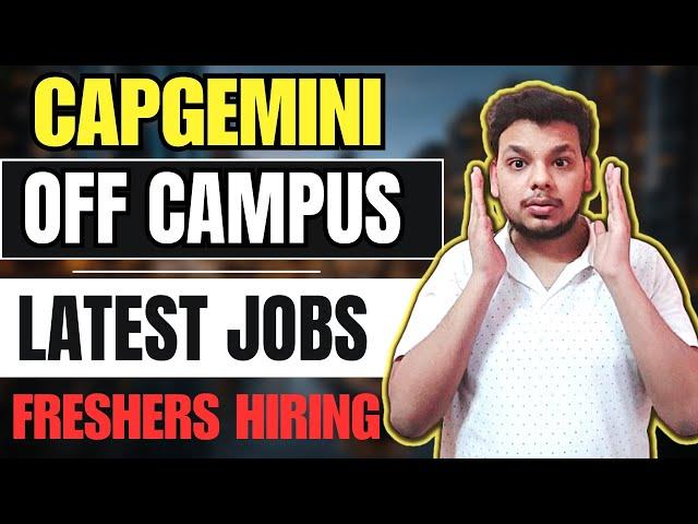 Capgemini , ICICI Latest Hirings | OFF Campus Drive For 2025, 2024 Batch Hiring | Fresher Jobs