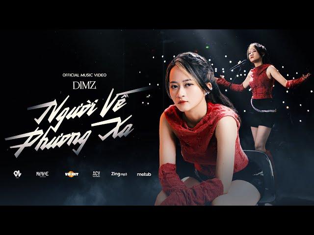 NGƯỜI VỀ PHƯƠNG XA - DIMZ (Official Music Video)