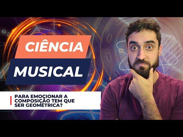 A CIÊNCIA da COMPOSIÇÃO MUSICAL [explicada]