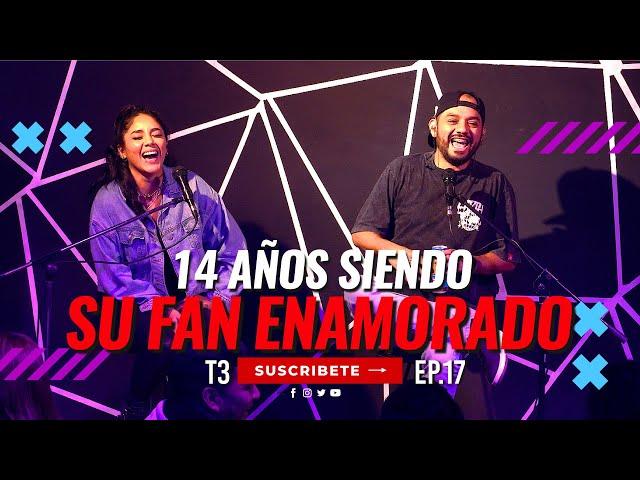 14 años siendo tu fan enamorado | Que Somos Ep.17 T3 ft Roxana Molina