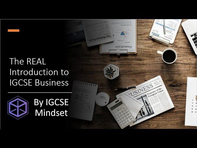 The REAL Introduction to IGCSE Business Studies | 0450 | IGCSE Mindset