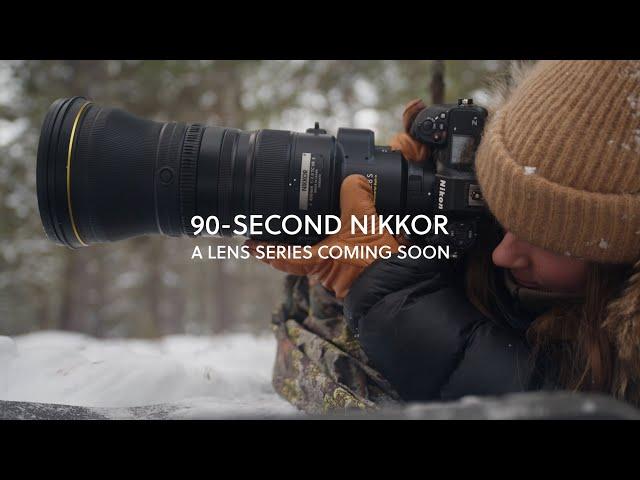 Nikon Presents: 90-SECOND NIKKOR | A new lens series (Trailer)