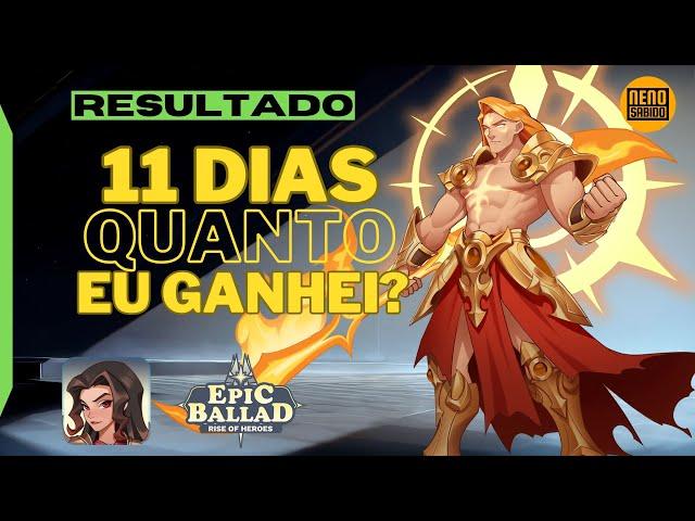 Epic Balllad - Rise of Heroes -11 dias de game! Quanto eu já ganhei?