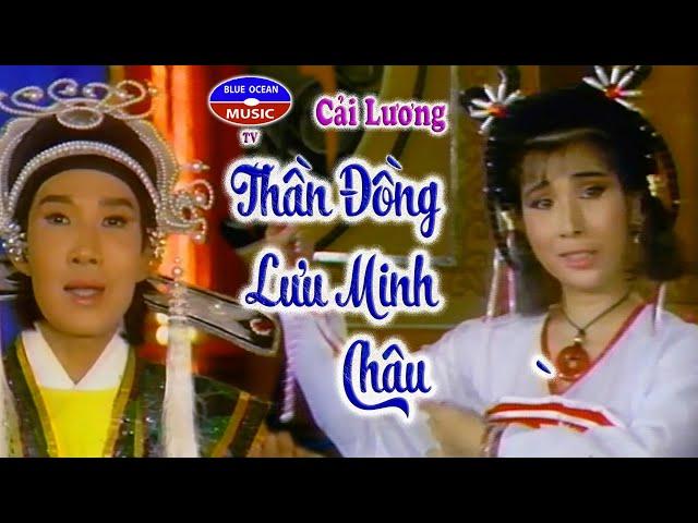 Cải Lương | Thần Đồng Lưu Minh Châu | Vũ Linh Phương Mai