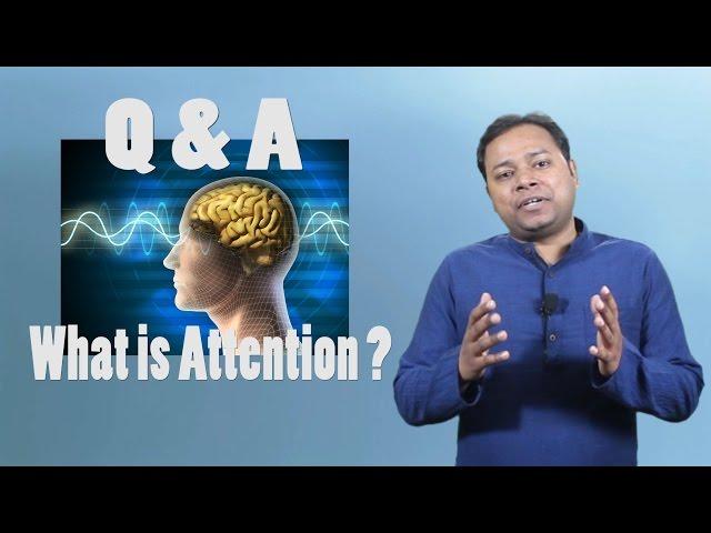 Q & A - What is attention | How to Increase Your Focus
