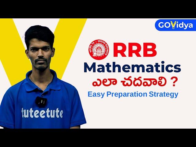 RRB Mathematics | ఎలా చదవాలి ? Easy Preparation Strategy | GOVidya