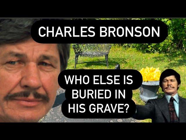 CHARLES BRONSON HIS HOUSE & GRAVE - Plus What Famous Celebrity is Buried in His Grave With Him?