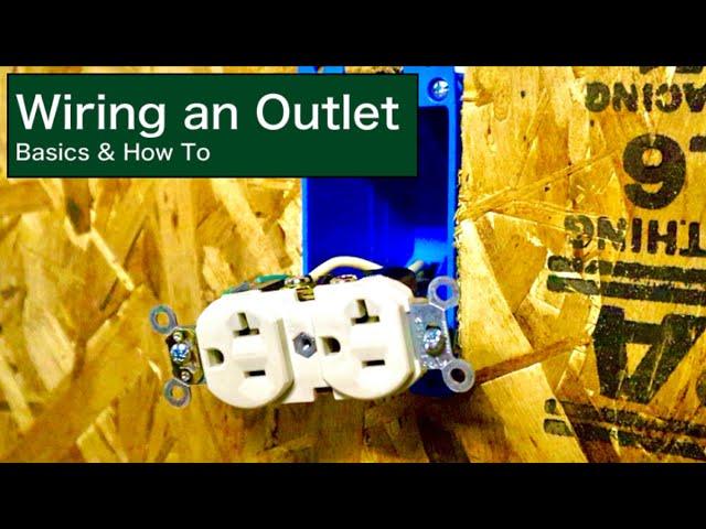 Wiring an Outlet | Basics & How To