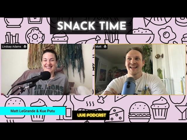 SNACK TIME EP 18 - Matt LeGrande & Putu