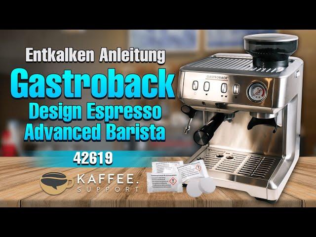 Gastroback 42619 Design Espresso Advanced Barista Entkalken Anleitung